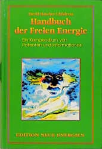 Das Freie-Energie-Handbuch: Eine Sammlung von Patenten und Informationen (Edition Neue Energien) von Michaels Vertrieb